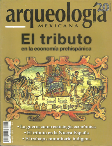 Revista Arqueología Mexicana 124 El Tributo 20 Aniversario