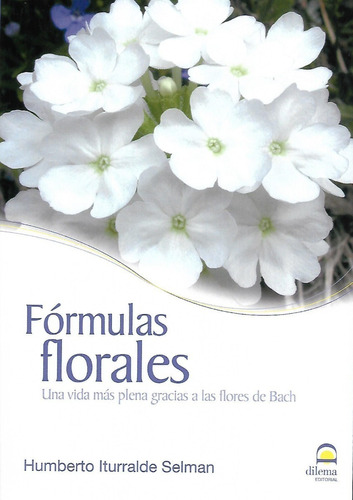 Libro Formulas Florales Vida  Plena  Las Flores De Bach
