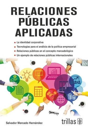 Relaciones Publicas Aplicadas, De Mercado Hernandez, Salvador., Vol. 1. Editorial Trillas, Tapa Blanda, Edición 1a En Español, 2017