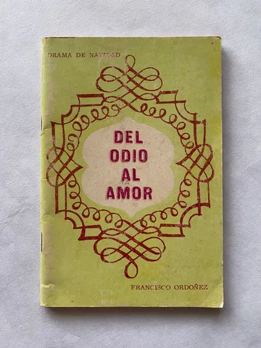 Del Odio Al Amor: Drama De Navidad. Francisco Ordoñez (Usado)