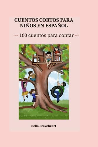 Cuentos Cortos Para Niños En Español: 100 Cuentos Para Conta