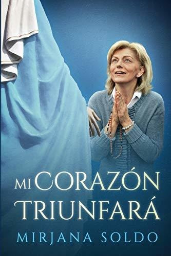 Libro : Mi Corazon Triunfara - Soldo, Mirjana