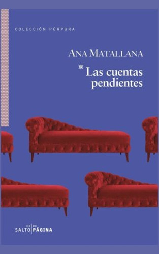 Las cuentas pendientes, de Matallana Barahona, Ana. Editorial Salto de Página, tapa blanda en español, 2018