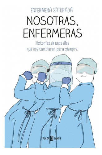 Nosotras, Enfermeras - Enfermera Saturada - (tapa Dura) *