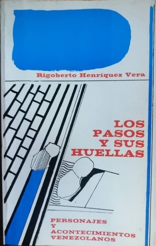Libro Los Pasos Y Sus Huellas Rigoberto Henriquez Vera