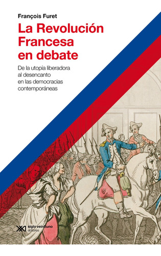 La Revolucion Francesa En Debate - Furet