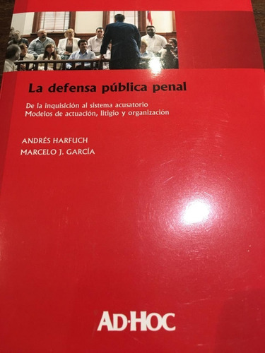 La Defensa Pública Penal - Harfuch / García