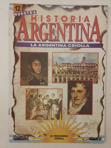 Historia Argentina. La Argentina Criolla. No. 12.
