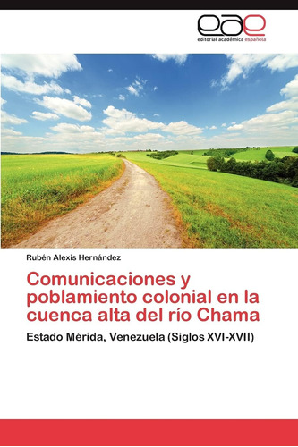 Libro: Comunicaciones Y Poblamiento Colonial En La Cuenca Al