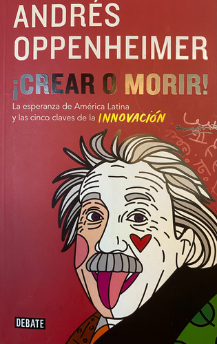 Andres Oppenheimer- Crear O Morir- Debate-