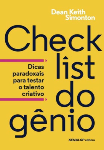 Checklist Do Gênio: Dicas Paradoxais Para Testar O Talento Criativo, De Simonton, Dean Keith / Oliboni, Ze. Editora Senai - Sp, Capa Mole Em Português