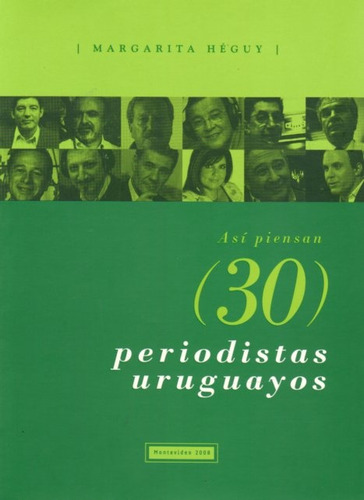Así Piensan 30 Periodistas Uruguayos - Héguy, Margarita