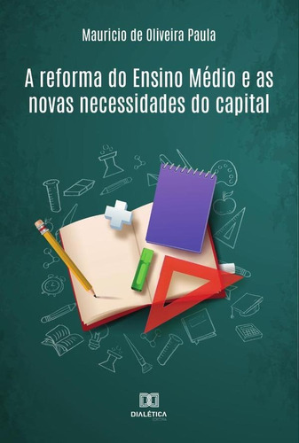 A Reforma Do Ensino Médio E As Novas Necessidades Do Capi...