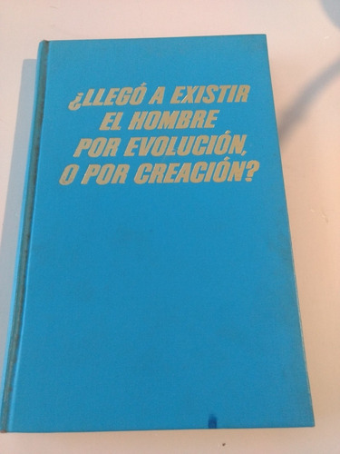 Llegó Existir El Hombre Por Evolución O Por Creación?