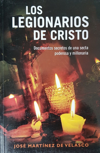 Los Legionarios De Cristo - Martinez De Velasco  Jose