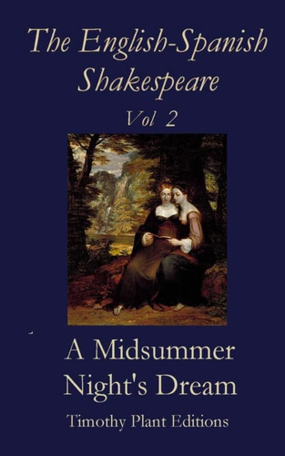 Libro: The English-spanish Shakespeare Vol Ii: A Midsummer