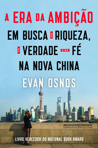 A era da ambição, de Osnos, Evan. Editora Schwarcz SA, capa mole em português, 2015