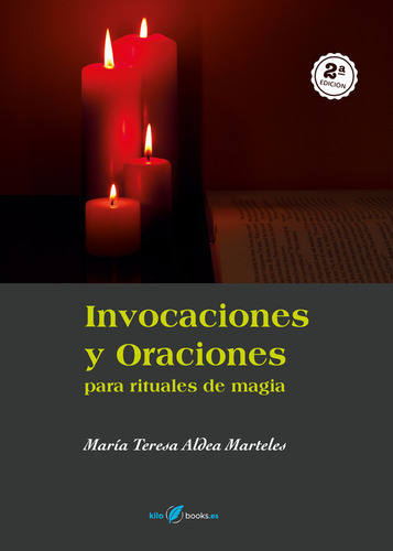 Invocaciones Y Oraciones Para Rituales De Magia, De María Teresa Aldea Marteles. Editorial Kilobooks, Tapa Blanda En Español, 2023