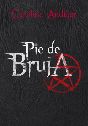 Pie De Bruja - Carolina Andujar Cordoba