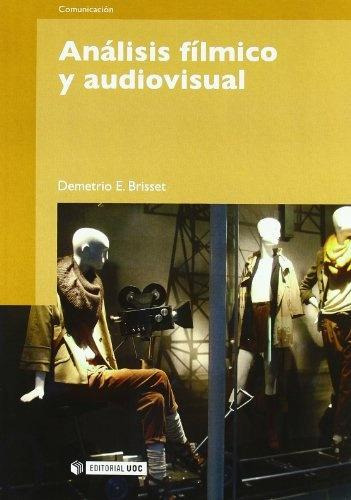 Analisis Filmico Y Audiovisual, De Demetrio Brisset. Editor