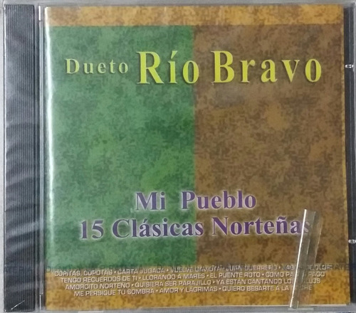 Cd Dueto Rio Bravo + Mi Pueblo 15 Clasicas Norteña + Sellado