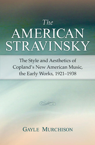 Libro: The American Stravinsky: The Style And Aesthetics Of