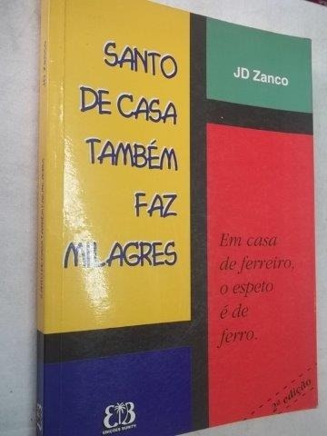 *  Santo De Casa Não Faz Milagre - Jd Zango - Livro