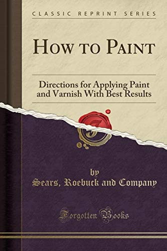 How To Paint Directions For Applying Paint And Varnish With 