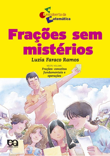 Frações sem mistérios, de Ramos, Luzia Faraco. Série A descoberta da matemática Editora Somos Sistema de Ensino, capa mole em português, 2002