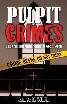 Libro Pulpit Crimes - James R White