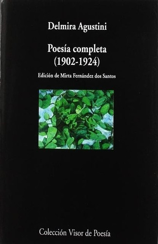 Poesia Completa 1902 - 1924. Delmira Agustini  - Agustini, D