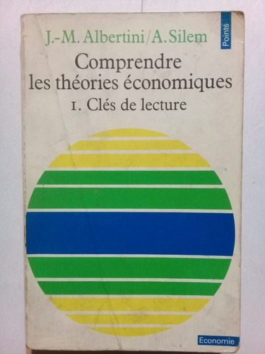 Comprendre Les Théories Économiques 1-albertini-francés-1984