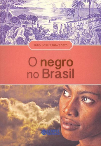 O negro no Brasil, de Chiavenato, Júlio José. Cortez Editora e Livraria LTDA, capa mole em português, 2012