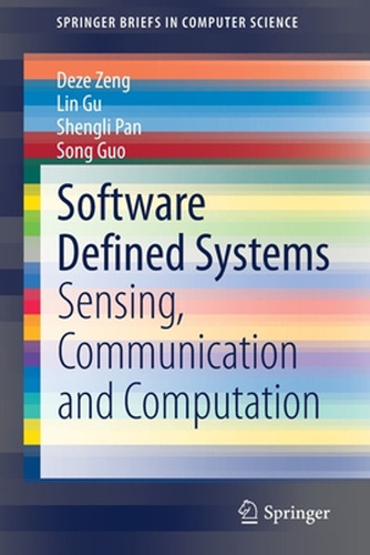 Software Defined Systems: Sensing, Communication And Computa