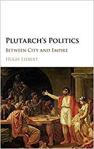 Plutarchs Politics Between City And Empire