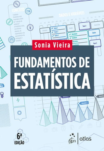 Fundamentos de Estatística, de Sônia Vieira. Editora ATLAS JURIDICO - GRUPO GEN, capa mole em português