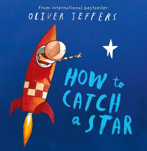 How To Catch A Star - Oliver Jeffers, de Jeffers, Oliver. Editorial HarperCollins, tapa blanda en inglés internacional, 2005