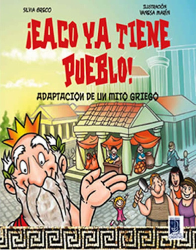 Imagen 1 de 1 de ¡eaco Ya Tiene Pueblo! Adaptación De Un Mito Griego