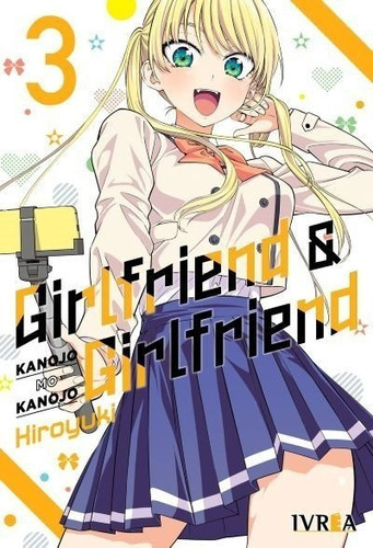 Girlfriend & Girlfriend: Na, De Hiroyuki. Serie Girlfriend & Girlfriend, Vol. 3. Editorial Ivrea España, Tapa Blanda, Edición Fisico En Español, 2022