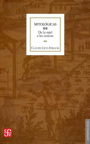 Mitologias 2 - Claude Levi Strauss - Fce - Libro