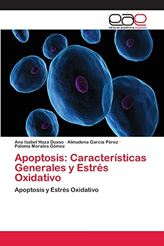 Apoptosis: Características Generales Y Estrés Oxidativo