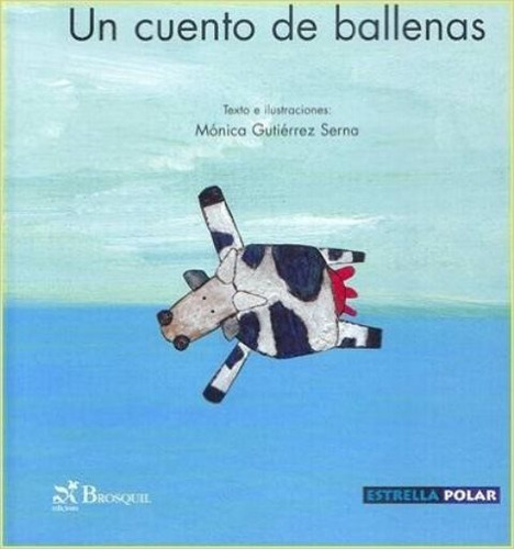 Un Cuento De Ballenas, De Gutiérrez Serna, Mónica. Editorial Ediciones Brosquil, Tapa Dura En Español, 1900