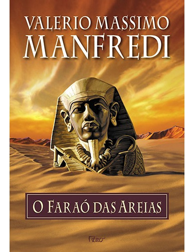 O faraó das areias, de Manfredi, Valerio Massimo. Editora Rocco Ltda, capa mole em português, 2008