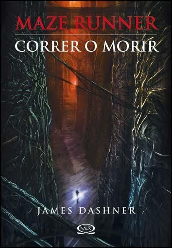 Maze Runner. Correr O Morir, De James Dashner. Editorial V&