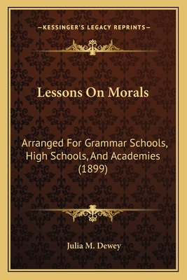 Libro Lessons On Morals: Arranged For Grammar Schools, Hi...