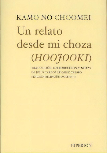 Un Relato Desde Mi Choza = (hoojooki), De No Choomei, Kamo. Editorial Hiperion, Tapa Blanda En Español
