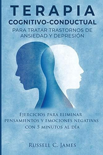 Terapia Cognitivo-conductual Para Tratar Trastornos De Ansie