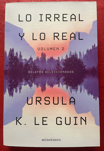 Lo Irreal Y Lo Real - Tomo 2 - Ursula K. Le Guin
