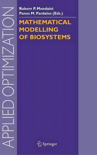 Mathematical Modelling Of Biosystems, De Rubem P. Mondaini. Editorial Springer Verlag Berlin Heidelberg Gmbh Co Kg, Tapa Dura En Inglés