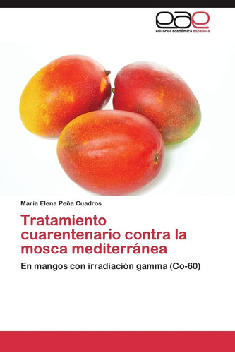 Libro: Tratamiento Cuarentenario Contra La Mosca Mediterráne